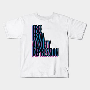 Free from anxiety depression Kids T-Shirt